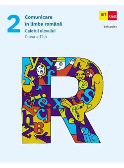 Comunicare în limba română. Caietul elevului. Clasa a II-a
