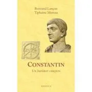 Constantin. Un imparat crestin de Bertrand Lancon
