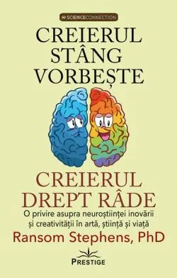 Creierul stâng vorbește, creierul drept râde de Ransom Stephens