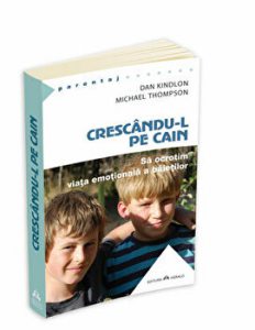 Crescandu-l pe Cain - Sa ocrotim viata emotionala a baietilor