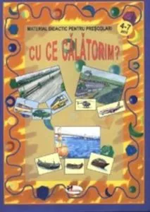 Cu ce calatorim? (4-7 ani)