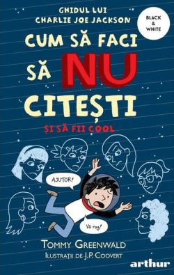 Cum să faci să NU citești dar să fii cool. Ghidul lui Charlie Joe Jackson (Vol. 5)