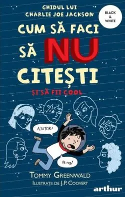 Cum să faci să NU citești dar să fii cool. Ghidul lui Charlie Joe Jackson (Vol. 5) de Tommy Greenwald