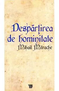Despartirea de Hominitate de Mihai Mitrache