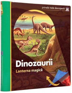 Dinozaurii. Lanterna magica