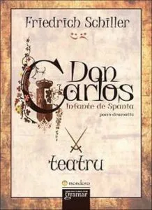 Don Carlos. Infante de Spania de Friedrich Schiller