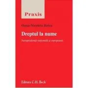 Dreptul la nume. Jurisprudenta nationala si europeana de Oana-Nicoleta Retea