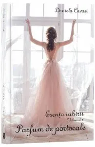 Esenta iubirii. Vol.3: Parfum de portocale de Daniela Cavasi