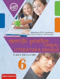 Exercitii practice de limba si literatura romana. Caiet de lucru. Clasa a VI-a