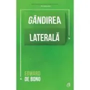 Gandirea laterala. Editia a IV-a de Bono