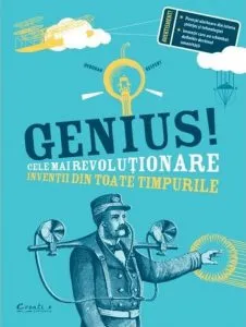 Genius! Cele mai revolutionare inventii din toate timpurile de Deborah Kespert