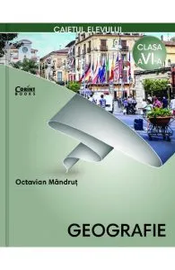 Geografie - Clasa 6 - Caietul elevului de Octavian Mandrut