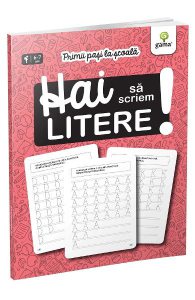 Hai sa scriem litere! Primii pasi la scoala 6-7 ani