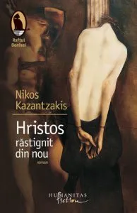 Hristos rastignit din nou. Ed. 2016 de Nikos Kazantzakis