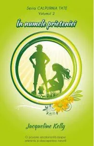In numele prieteniei. Seria Calpurnia Tate. Vol.2 de Jacqueline Kelly