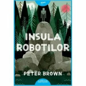 Insula robotilor de Peter Brown