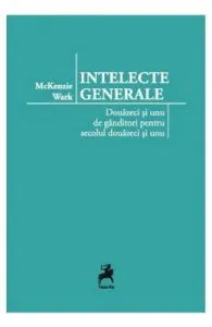 Intelecte generale de McKenzie Wark