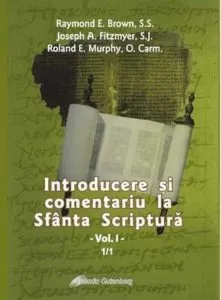 Introducere si comentariu la Sfanta Scriptura, Vol. 1 de Joseph A. Fitzmyer