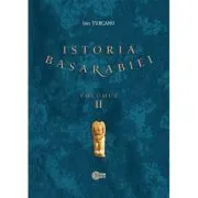Istoria Basarabiei. Volumul 2 de Ion Turcanu