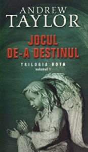 Jocul de-a destinul. Trilogia Roth. Volumul 1