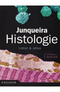 Junqueira, Histologie. Tratat si Atlas de Anthony L. Mescher