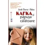 Kafka si papusa calatoare. Editia II- Jordi Sierra I Fabra de Jordi Sierra i Fabra