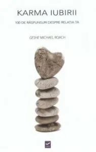 Karma iubirii de Geshe Michael Roach
