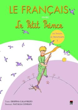 Le Français avec le Petit Prince. Les Saisons: Le Printemps (Vol. 2)