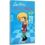 Lea Olivier si viata ei complicata, Volumul 2. Barfe de Catherine Girard-Audet