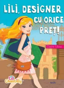 Lili, designer cu orice pret! de Claire Ubac