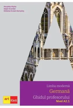 Limba germană. Ghidul profesorului A2.1. Clasa a VI-a de Marjetka Marko