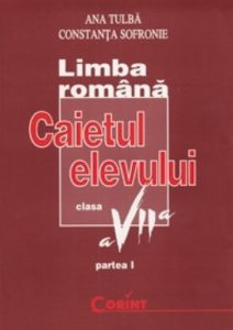 Limba romana / gramatica caietul elevului, clasa a VII-a, partea I