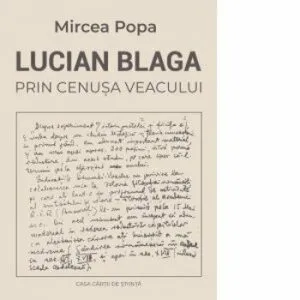 Lucian Blaga prin cenusa veacului de Mircea Popa