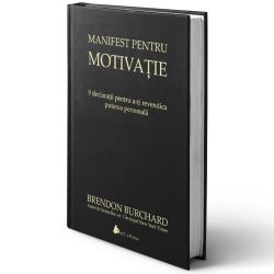 Manifest pentru motivatie. 9 declaratii pentru a-ti revendica puterea personala - editia 2