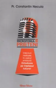 Microfonul cu prieteni de Pr. Constantin Necula