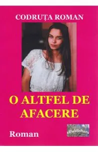 O altfel de afacere de Codruta Roman