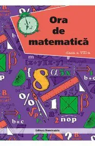 Ora de matematica. Clasa 8 de Petre Nachila