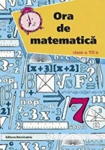 Ora de matematica. Clasa a VII-a de Petre Nachila