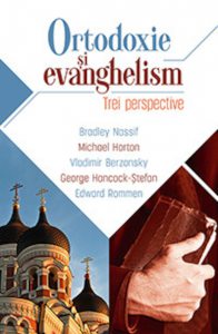 Ortodoxie si evanghelism: trei perspective