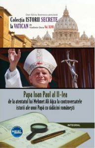 Papa Ioan Paul al II-lea - de la atentatul lui Mehmet Ali Agca la controversatele miracole ale unui papa cu radacini romanesti