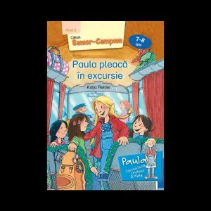 Paula pleaca in excursie - Nivel 3 de Katja Reider