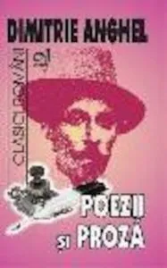 Poezii si proza de Dimitrie Anghel