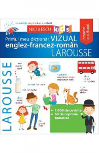Primul meul dictionar vizual englez-francez-roman Larousse