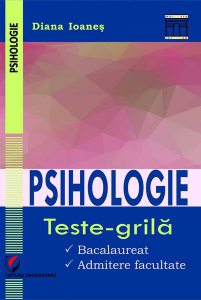 Psihologie.Teste-grilă. Bacalaureat. Admitere facultate