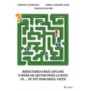 Redactarea fara capcane. O mana de ajutor pana la nota 10... pe tot parcursul vietii
