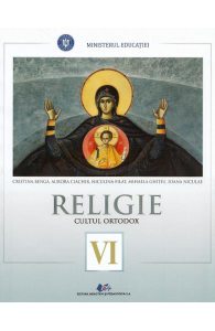 Religie. Cultul ortodox - Clasa 6 - Manual