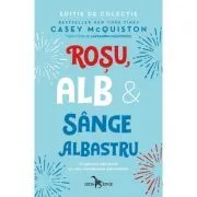 Rosu, alb si sange albastru, hardcover de Casey McQuiston