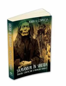 Samanism in Siberia - Traditii, ceremonii si ritualuri arhaice
