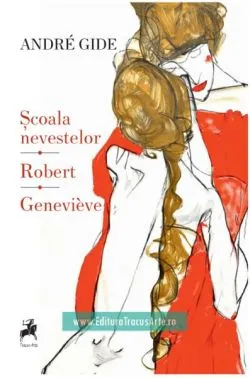 Școala nevestelor • Robert • Geneviève de Andre Gide