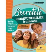 Secretele compunerilor frumoase. Auxiliar didactic pentru elevii din clasele a 3-a si a 4-a